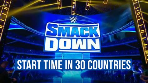 smackdown time|what time smackdown starts.